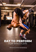 Eat to Perform: Nutrition for Wrestlers